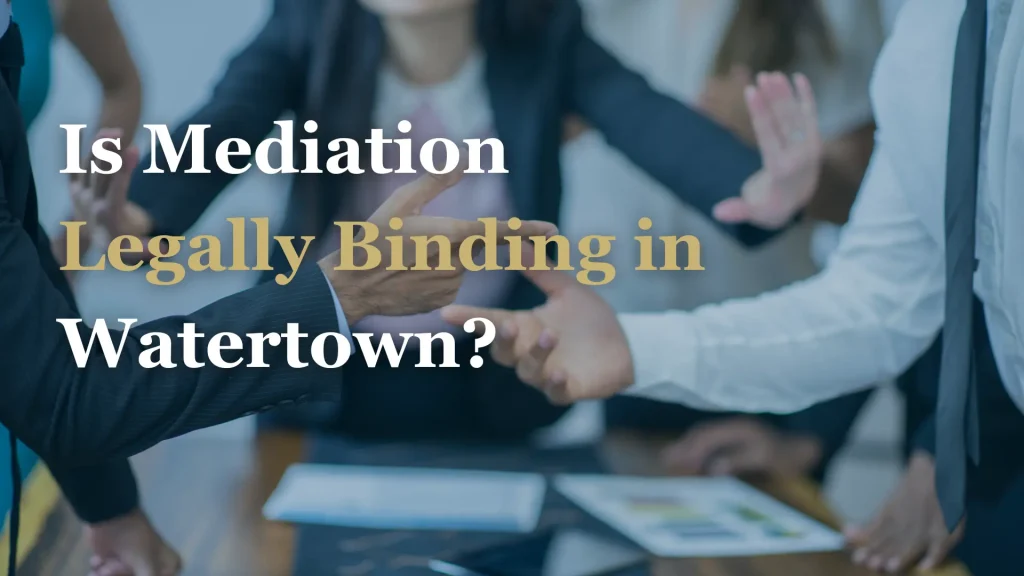 Is Mediation Legally Binding in Watertown_ Image