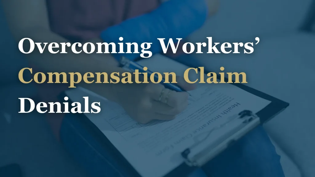 Overcoming Workers’ Compensation Claim Denials Image