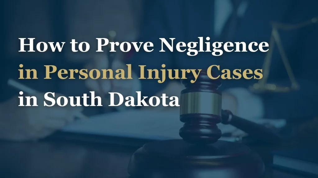 How to Prove Negligence in Personal Injury Cases in South Dakota Image