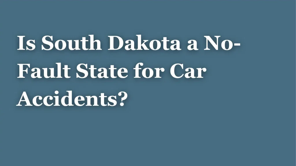 Is South Dakota a No-Fault State for Car Accidents