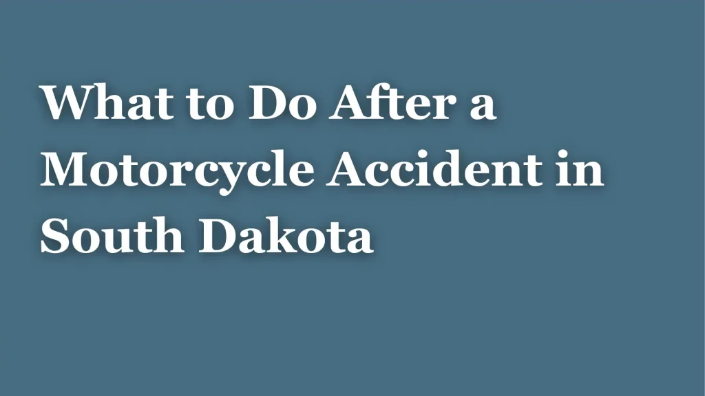 What to Do After a Motorcycle Accident in South Dakota